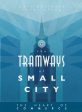 Tramways: The Tramways of Small City (Blue) For Cheap